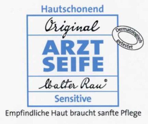 Hautschonend Original ARZT SEIFE Walter Rau Sensitive Empfindliche Haut braucht sanfte Pflege Logo (DPMA, 02/25/2003)