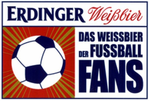 ERDINGER Weißbier DAS WEISSBIER DER FUSSBALL FANS Logo (DPMA, 10/24/2003)