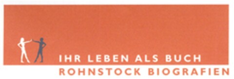 IHR LEBEN ALS BUCH ROHNSTOCK BIOGRAFIEN Logo (DPMA, 02.05.2007)