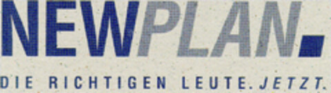 NEWPLAN DIE RICHTIGEN LEUTE.JETZT. Logo (DPMA, 11/15/1994)