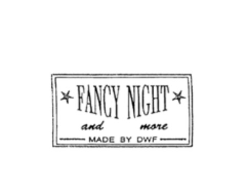 FANCY NIGTH and more MADE BY DWF Logo (DPMA, 01/16/1995)