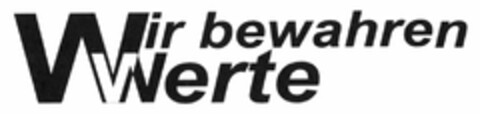 Wir bewahren Werte Logo (DPMA, 12/27/2005)