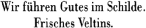 Wir führen Gutes im Schilde. Logo (DPMA, 04/27/1993)