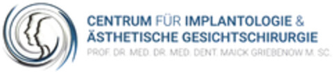CENTRUM FÜR IMPLANTOLOGIE & ÄSTHETISCHE GESICHTSCHIRURGIE PROF. DR. MED. DR. MED. DENT. MAICK GRIEBENOW M. SC. Logo (DPMA, 01/31/2023)