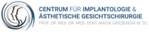 CENTRUM FÜR IMPLANTOLOGIE & ÄSTHETISCHE GESICHTSCHIRURGIE PROF. DR. MED. DR. MED. DENT. MAICK GRIEBENOW M. SC. Logo (DPMA, 31.01.2023)