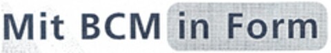 Mit BCM in Form Logo (DPMA, 17.10.2006)