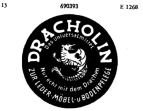 DRACHOLIN Das Universalmittel Nur echt mit dem Drachen ZUR LEDER-MÖBEL-u BODENPFLEGE Logo (DPMA, 30.07.1951)