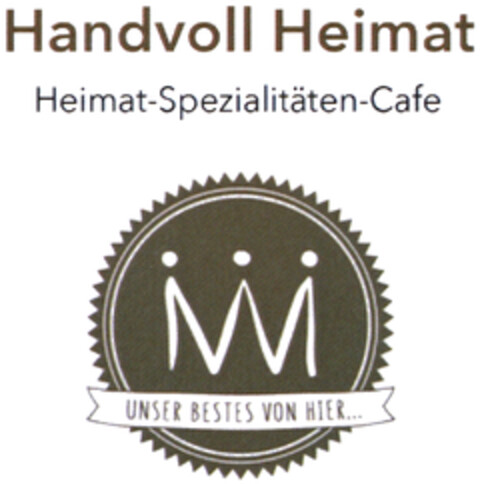 Handvoll Heimat Heimat-Spezialitäten-Cafe UNSER BESTES VON HIER... Logo (DPMA, 31.03.2022)