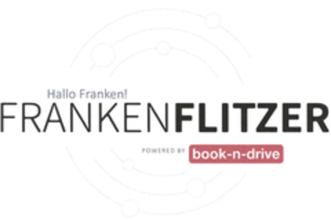 Hallo Franken! FRANKENFLITZER POWERED BY book-n-drive Logo (DPMA, 02.04.2022)