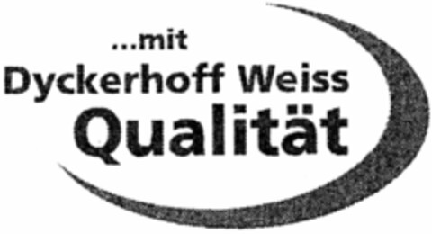 ...mit Dyckerhoff Weiss Qualität Logo (DPMA, 29.07.2004)