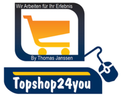Topshop24you Wir Arbeiten für Ihr Erlebnis By Thomas Janssen Logo (DPMA, 04.02.2021)
