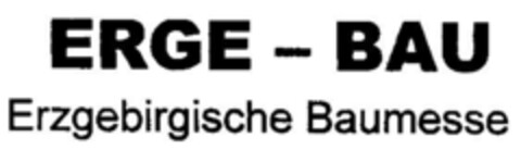 ERGE - BAU Erzgebirgische Baumesse Logo (DPMA, 17.09.2001)