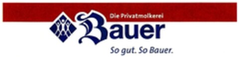 Die Privatmolkerei Bauer So gut. So Bauer. Logo (DPMA, 29.10.2008)
