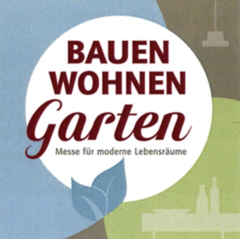 BAUEN WOHNEN Garten Messe für moderne Lebensräume Logo (DPMA, 07.04.2015)