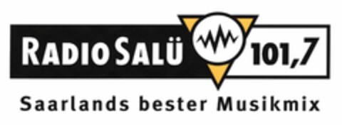 RADIO SALÜ 101,7 Saarlands bester Musikmix Logo (DPMA, 01/24/2005)