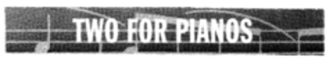 TWO FOR PIANOS Logo (DPMA, 11/25/1998)