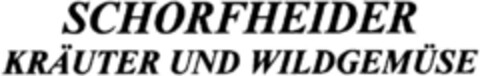 SCHORFHEIDER KRÄUTER und WILDGEMÜSE Logo (DPMA, 15.09.1993)