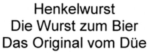 Henkelwurst Die Wurst zum Bier Das Original von Düe Logo (DPMA, 07/16/2008)