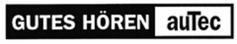 GUTES HÖREN auTec Logo (DPMA, 03/09/2005)