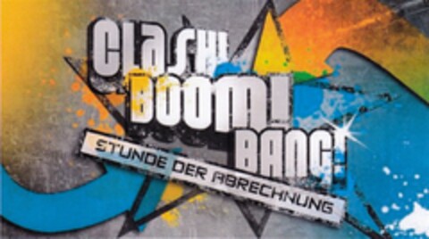 CLASH! BOOM! BANG! STUNDE DER ABRECHNUNG Logo (DPMA, 20.12.2012)