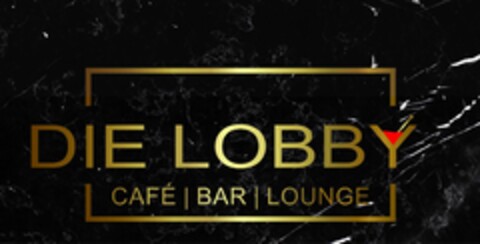 DIE LOBBY CAFÉ | BAR | LOUGE Logo (DPMA, 23.12.2022)