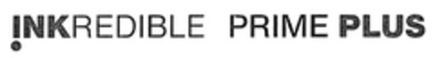 INKREDIBLE PRIME PLUS Logo (DPMA, 01/26/2007)