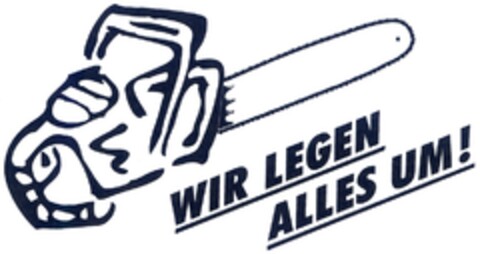 WIR LEGEN ALLES UM! Logo (DPMA, 14.02.2007)