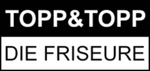 TOPP&TOPP DIE FRISEURE Logo (DPMA, 07.01.2014)