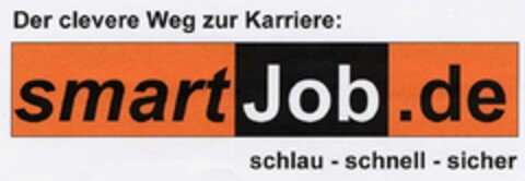 Der clevere Weg zur Karriere: smart Job.de schlau - schnell - sicher Logo (DPMA, 01.08.2000)