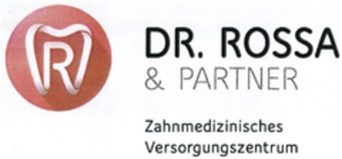 DR. ROSSA & PARTNER Zahnmedizinisches Versorgungszentrum Logo (DPMA, 29.02.2016)