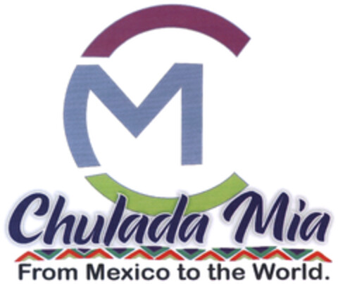 CM Chulada Mia From Mexico to the World. Logo (DPMA, 06/16/2021)