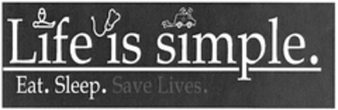 Life is simple. Eat. Sleep. Save Lives. Logo (DPMA, 11.11.2003)