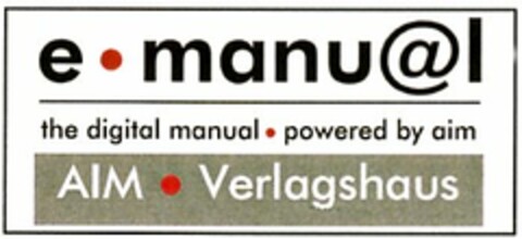 e·manu@l the digital manual · powered by aim AIM · Verlagshaus Logo (DPMA, 05/24/2004)