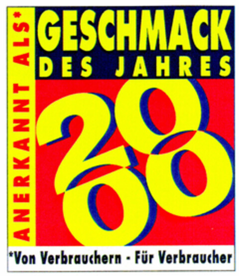 GESCHMACK DES JAHRES 2000 Von Verbraucher - Für Verbraucher Logo (DPMA, 16.09.1999)