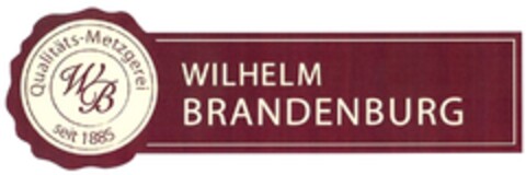 Qualitäts-Metzgerei WB seit 1885 WILHELM BRANDENBURG Logo (DPMA, 05/13/2008)