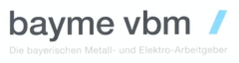 bayme vbm / Die bayerischen Metall- und Elektro-Arbeitgeber Logo (DPMA, 23.12.2009)