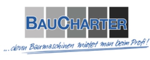 BAUCHARTER ...denn Baumaschinen mietet man beim Profi! Logo (DPMA, 12.01.2024)