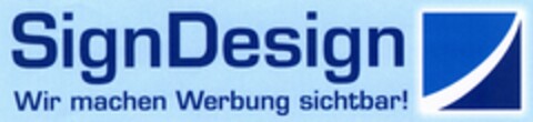 SignDesign Wir machen Werbung sichtbar! Logo (DPMA, 08/18/2005)