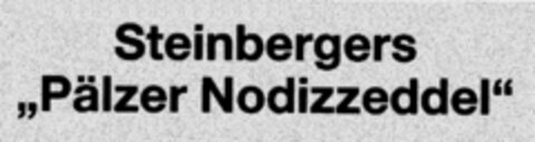 Steinergers "Pälzer Nodizzeddel" Logo (DPMA, 07/03/1989)