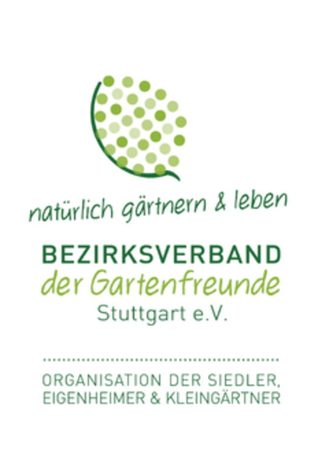 natürlich gärtnern & leben BEZIRKSVERBAND der Gartenfreunde Stuttgart e.V. ORGANISATION DER SIEDLER, EIGENHEIMER & KLEINGÄRTNER Logo (DPMA, 19.07.2019)