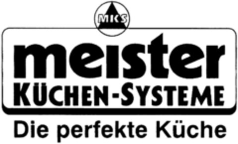 MKS meister KÜCHEN-SYSTEME Die perfekte Küche Logo (DPMA, 06/09/1995)