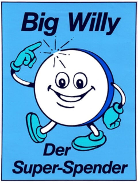 Big Willy Der Super-Spender Logo (DPMA, 24.04.1987)
