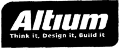 Altium Think it, Design it, Build it Logo (DPMA, 12.12.2001)