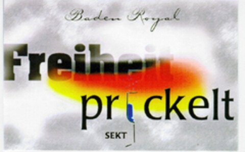 Baden Royal Freiheit prickelt SEKT Logo (DPMA, 29.09.1998)