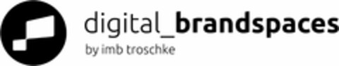 digital_brandspaces by imb troschke Logo (DPMA, 16.07.2021)