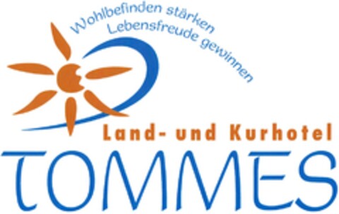 Wohlbefinden stärken Lebensfreude gewinnen Land- und Kurhotel TOMMES Logo (DPMA, 22.05.2009)