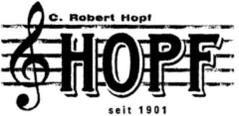 HOPF C. Robert Hopf seit 1901 Logo (DPMA, 01.03.1996)