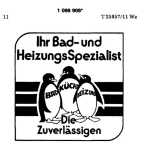Ihr Bad- und HeizungsSpezialist BAD KÜCHE HEIZUNG Die Zuverlässigen Logo (DPMA, 10.09.1986)