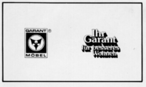 GARANT MÖBEL Ihr Garant für besseres Wohnen Logo (DPMA, 20.09.1979)