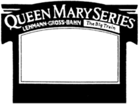 QUEEN MARY SERIES LEHMANN-GROSS-BAHN The Big Train Logo (DPMA, 22.12.1993)